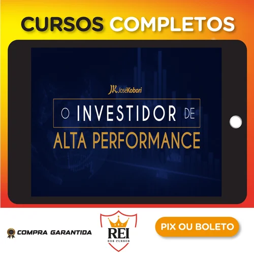 O Investidor de Alta Performance - José Kobori